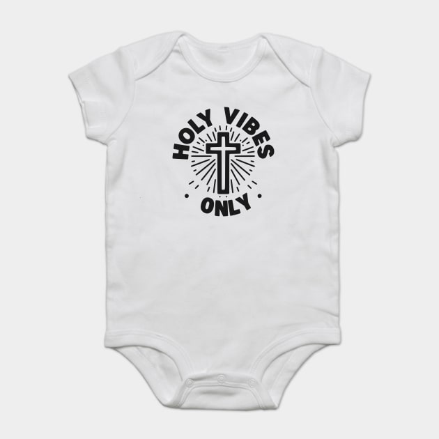 Holy Vibes Only Baby Bodysuit by Frank Ring